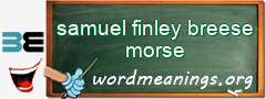 WordMeaning blackboard for samuel finley breese morse